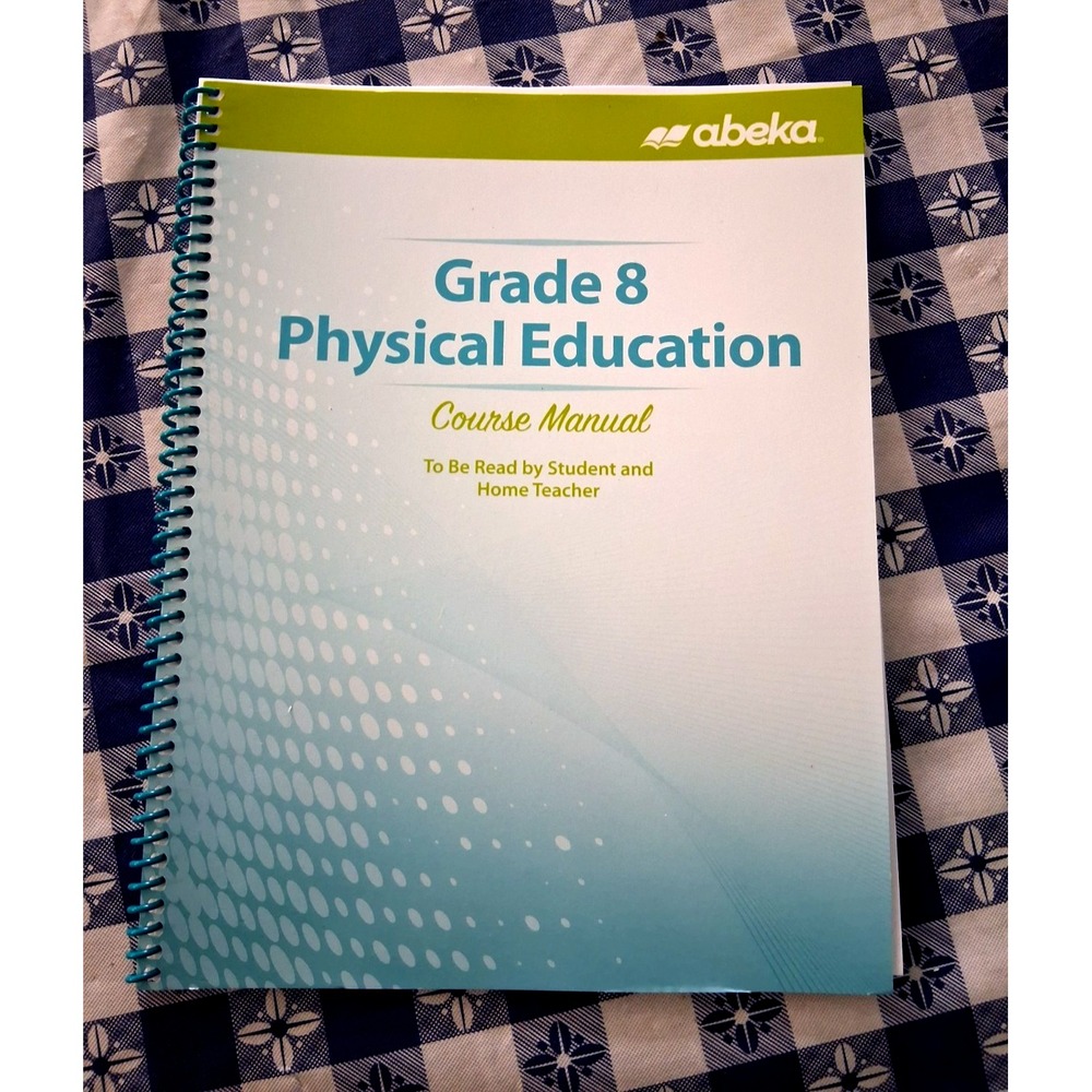 NEW Abeka Grade 8 Physical Education Course Manual Student Teacher